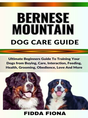 cover image of BERNESE MOUNTAIN DOG CARE GUIDE